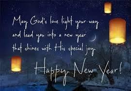 Image with 'May Gods love light your way and lead your into a new year that shines with his special joy. Happy New Year'