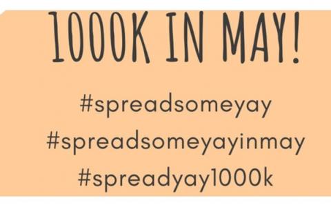 Image saying '1000k In May #spreadsomeyay #spreadsomeyayinmay # spreadyay1000k